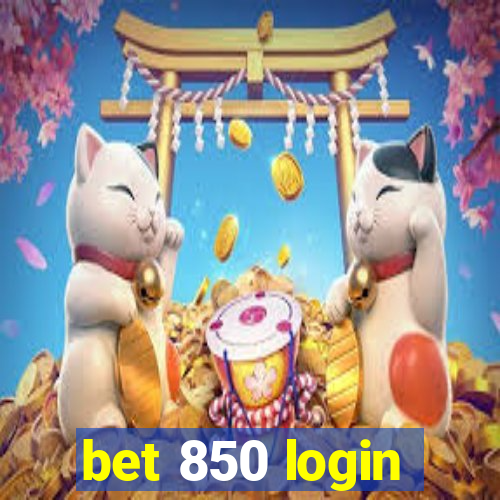 bet 850 login